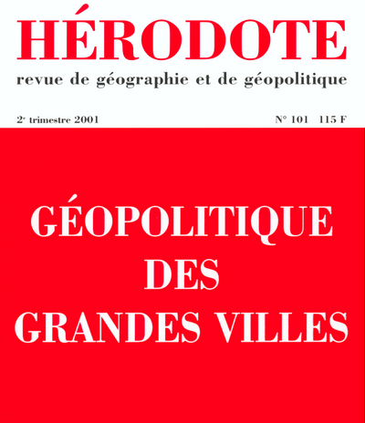 HERODOTE NUMERO 101 - GEOPOLITIQUE DES GRANDES VILLES