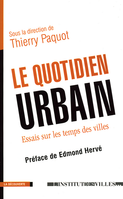 LE QUOTIDIEN URBAIN ESSAIS SUR LE TEMPS DES VILLES