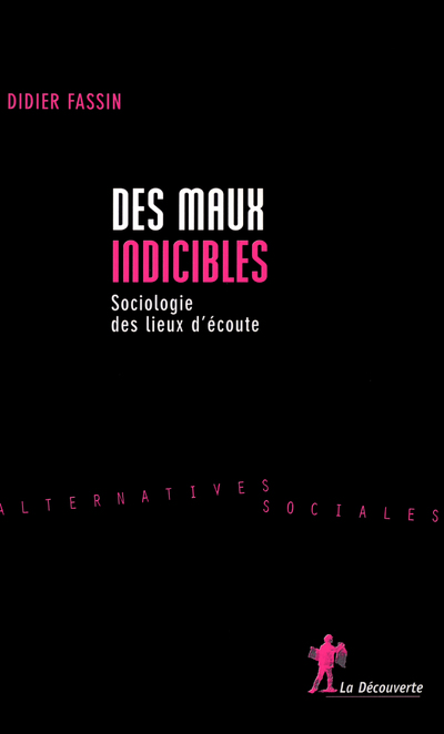 DES MAUX INDICIBLES SOCIOLOGIE DES LIEUX D'ECOUTE
