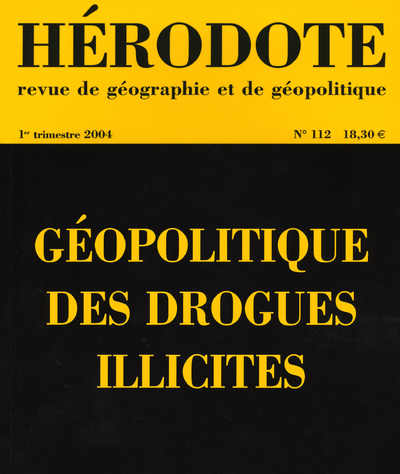 HERODOTE NUMERO 112 - GEOPOLITIQUE DES DROGUES ILLICITES