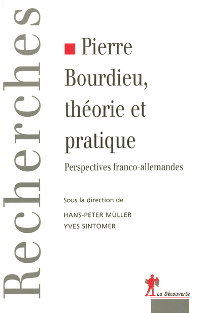 PIERRE BOURDIEU, THEORIE ET PRATIQUE