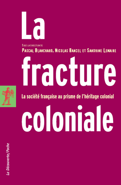 LA FRACTURE COLONIALE