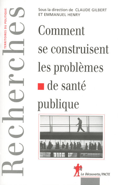 COMMENT SE CONSTRUISENT LES PROBLEMES DE SANTE PUBLIQUE