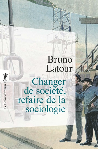 CHANGER DE SOCIETE, REFAIRE DE LA SOCIOLOGIE