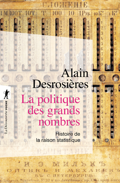 LA POLITIQUE DES GRANDS NOMBRES - HISTOIRE DE LA RAISON STATISTIQUE