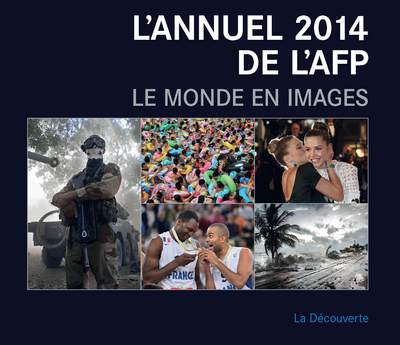 L'ANNUEL 2014 DE L'AFP - LE MONDE EN IMAGES