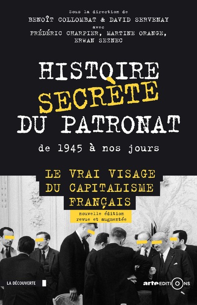 HISTOIRE SECRETE DU PATRONAT DE 1945 A NOS JOURS (ED. AUGMENTEE)