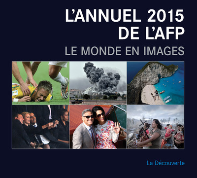 L'ANNUEL 2015 DE L'AFP. LE MONDE EN IMAGES