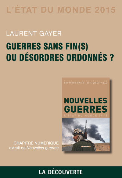 CHAPITRE ETAT DU MONDE 2015. GUERRES SANS FIN(S) OU DESORDRES ORDONNES ?