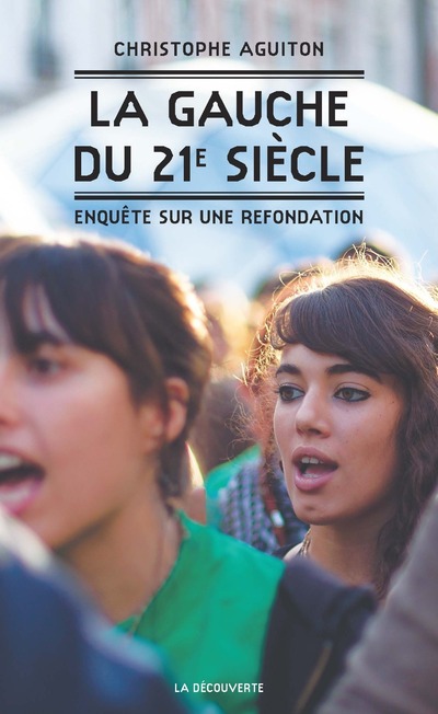 LA GAUCHE DU XXIE SIECLE - ENQUETE SUR UNE REFONDATION