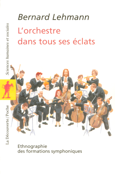 L'ORCHESTRE DANS TOUS SES ECLATS - ETHNOGRAPHIE DES FORMATIONS SYMPHONIQUES