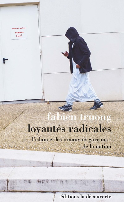 LOYAUTES RADICALES - L'ISLAM ET LES  MAUVAIS GARCONS  DE LA NATION