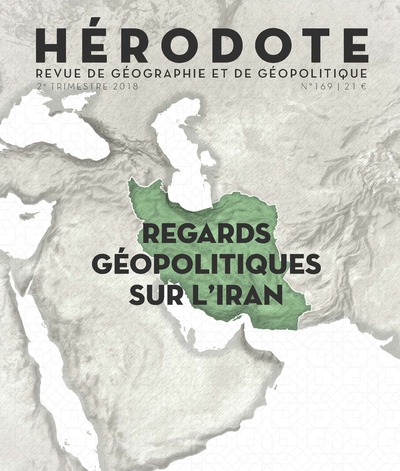 HERODOTE NUMERO 169 - REGARDS GEOPOLITIQUES SUR L'IRAN