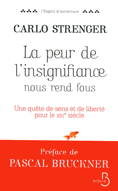 LA PEUR DE L' INSIGNIFIANCE NOUS REND FOUS