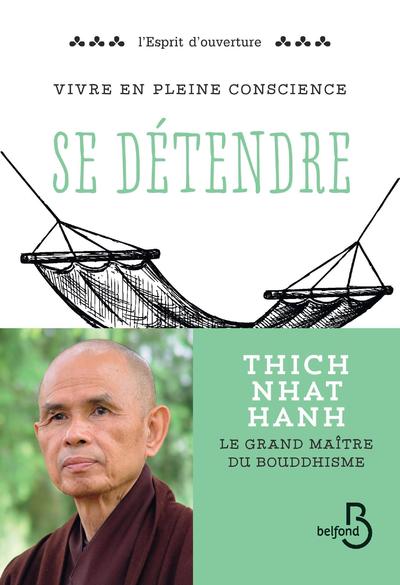 VIVRE EN PLEINE CONSCIENCE : SE DETENDRE