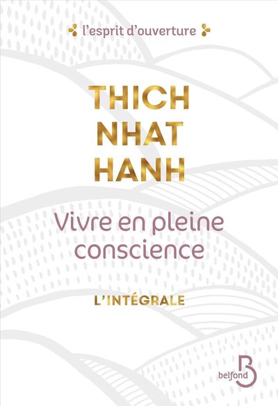 VIVRE EN PLEINE CONSCIENCE - L'INTEGRALE