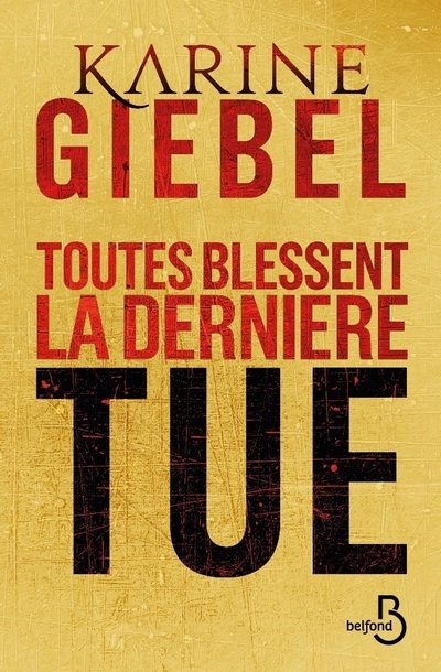 TOUTES BLESSENT, LA DERNIERE TUE
