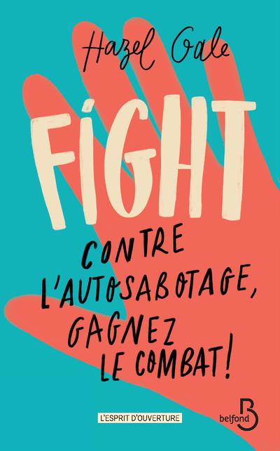 FIGHT - CONTRE L'AUTOSABOTAGE, GAGNEZ LE COMBAT !