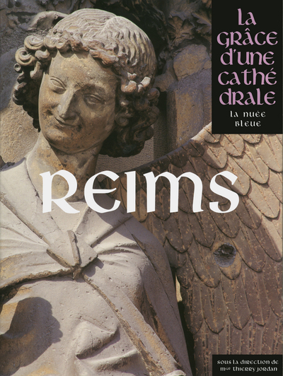 REIMS - LA GRACE D'UNE CATHEDRALE