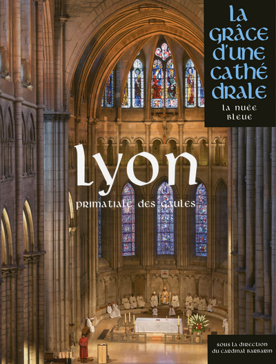 LYON, LA GRACE D'UNE CATHEDRALE