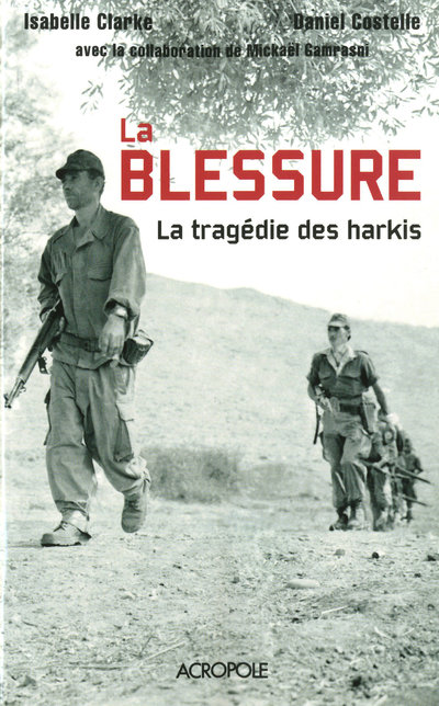 LA BLESSURE, LA TRAGEDIE DES HARKIS