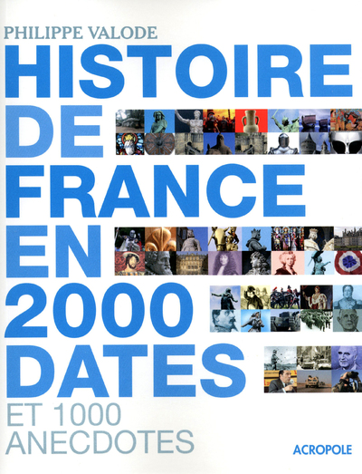 L'HISTOIRE DE FRANCE EN 2000 DATES