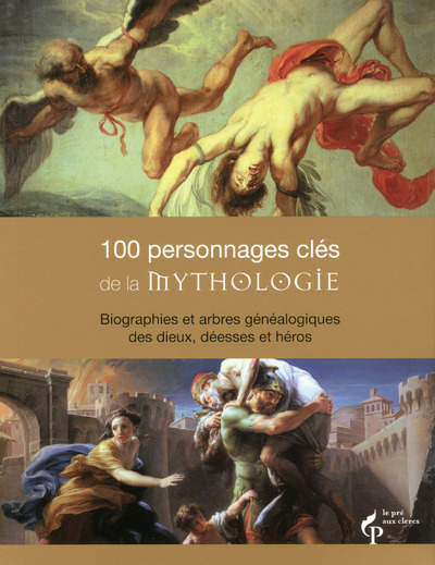 100 PERSONNAGES CLES DE LA MYTHOLOGIE
