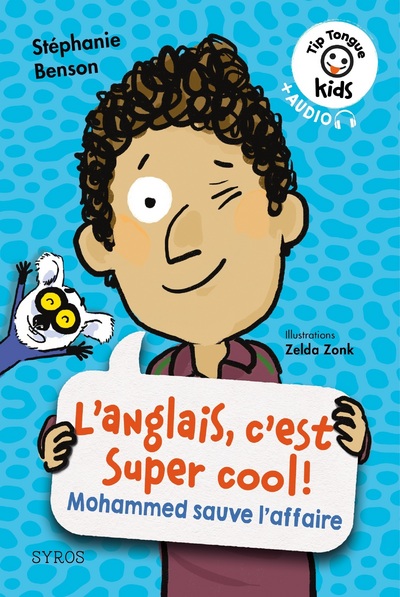 TIP TONGUE KIDS : L'ANGLAIS IS SUPER COOL! MOHAMMED SAUVE L'AFFAIRE
