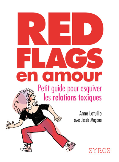 RED FLAGS EN AMOUR - PETIT GUIDE POUR ESQUIVER LES RELATIONS TOXIQUES