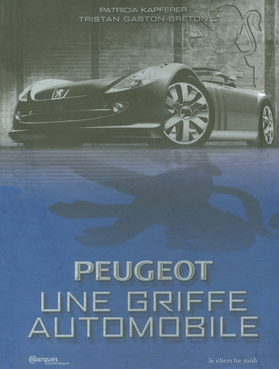 PEUGEOT - UNE GRIFFE AUTOMOBILE