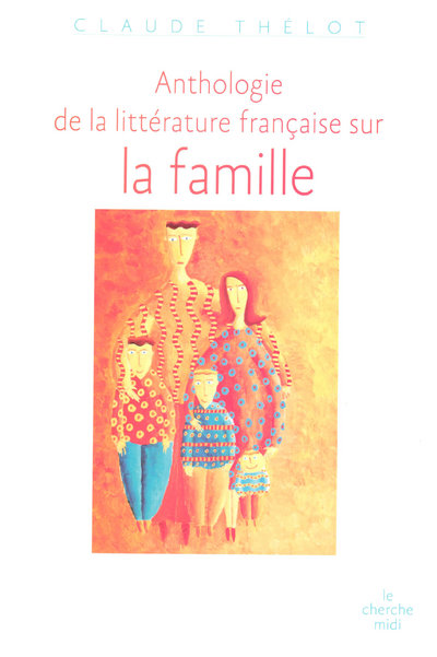ANTHOLOGIE DE LA LITTERATURE FRANCAISE SUR LA FAMILLE