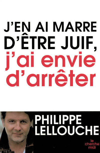 J'EN AI MARRE D'ETRE JUIF, J'AI ENVIE D'ARRETER