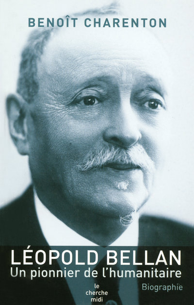 LEOPOLD BELLAN - UN PIONNIER DE L'HUMANITAIRE