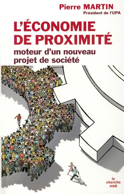 L'ECONOMIE DE PROXIMITE MOTEUR D'UN NOUVEAU PROJET DE SOCIETE
