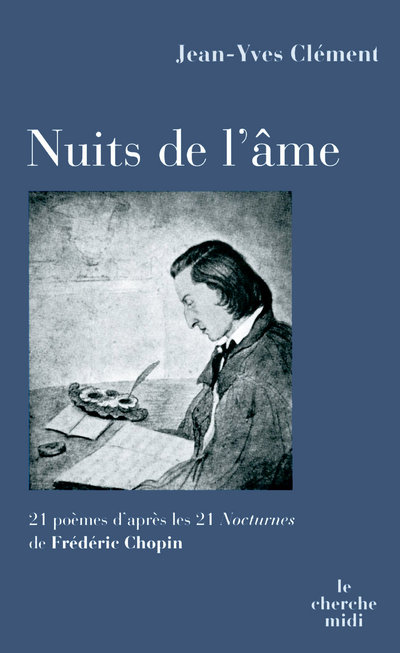 NUITS DE L'AME, 21 POEMES D'APRES LES 21 NOCTURNES DE FREDERIC CHOPIN