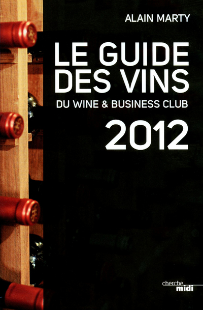 LE GUIDE DES VINS DU WINE & BUSINESS CLUB 2012