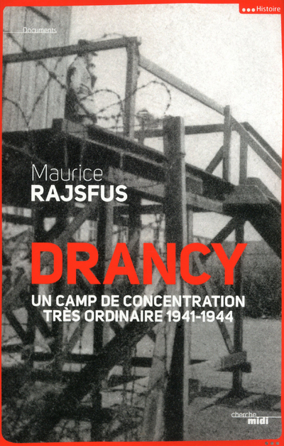 DRANCY, UN CAMP DE CONCENTRATION TRES ORDINAIRE (NOUVELLE EDITION)