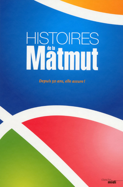 HISTOIRES DE LA MATMUT