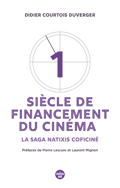 UN SIECLE DE FINANCEMENT DU CINEMA