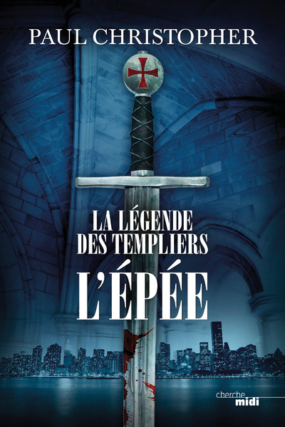 LA LEGENDE DES TEMPLIERS - TOME 1 L'EPEE