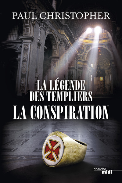 LA LEGENDE DES TEMPLIERS - TOME 4 LA CONSPIRATION
