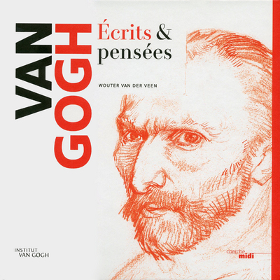 VAN GOGH - ECRITS & PENSEES