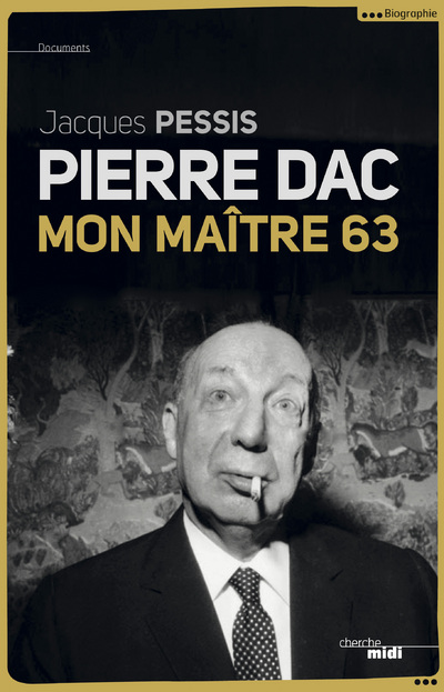 PIERRE DAC - MON MAITRE 63 (NOUVELLE EDITION AUGMENTEE)