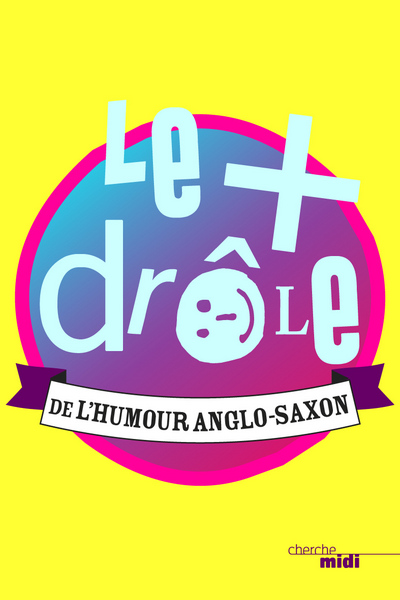 LE + DROLE DE L'HUMOUR ANGLO-SAXON