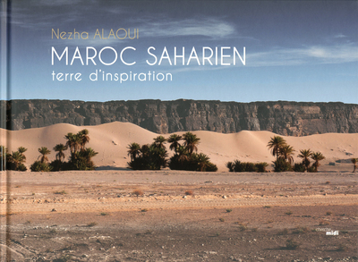 MAROC SAHARIEN - TERRE D'INSPIRATION