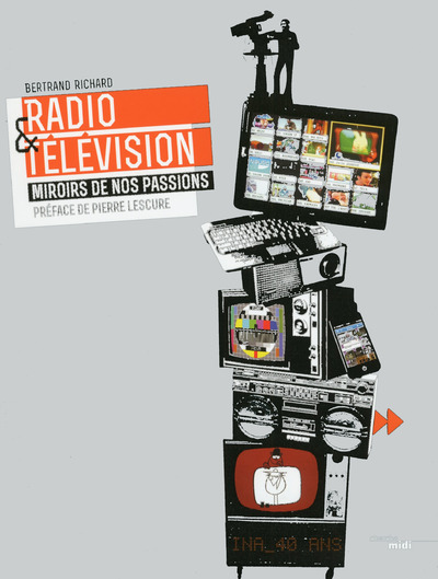 RADIO & TELEVISION - MIROIRS DE NOS PASSIONS