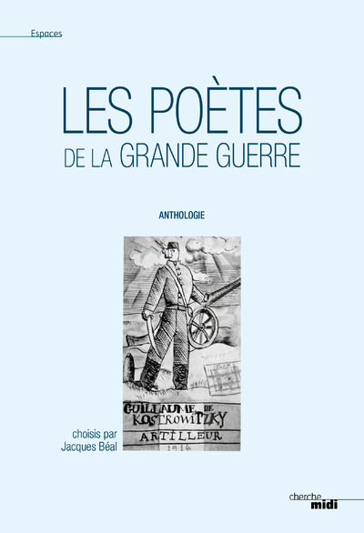 LES POETES DE LA GRANDE GUERRE (NOUVELLE EDITION / CENTENAIRE)