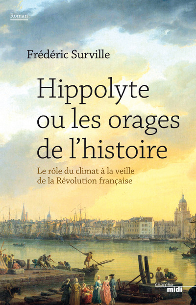 HIPPOLYTE OU LES ORAGES DE L'HISTOIRE