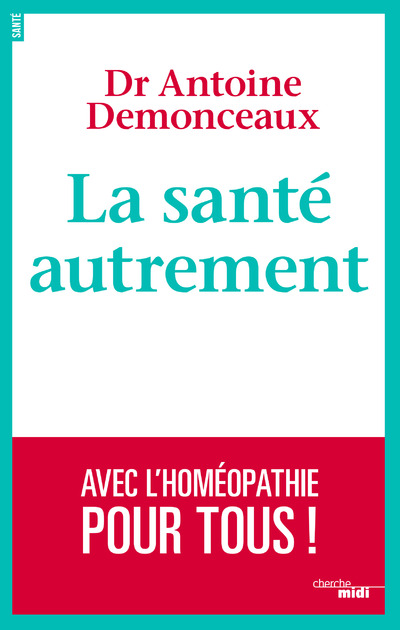 LA SANTE AUTREMENT - AVEC L'HOMEOPATHIE POUR TOUS !