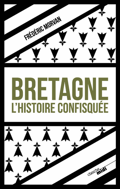 BRETAGNE, L'HISTOIRE CONFISQUEE